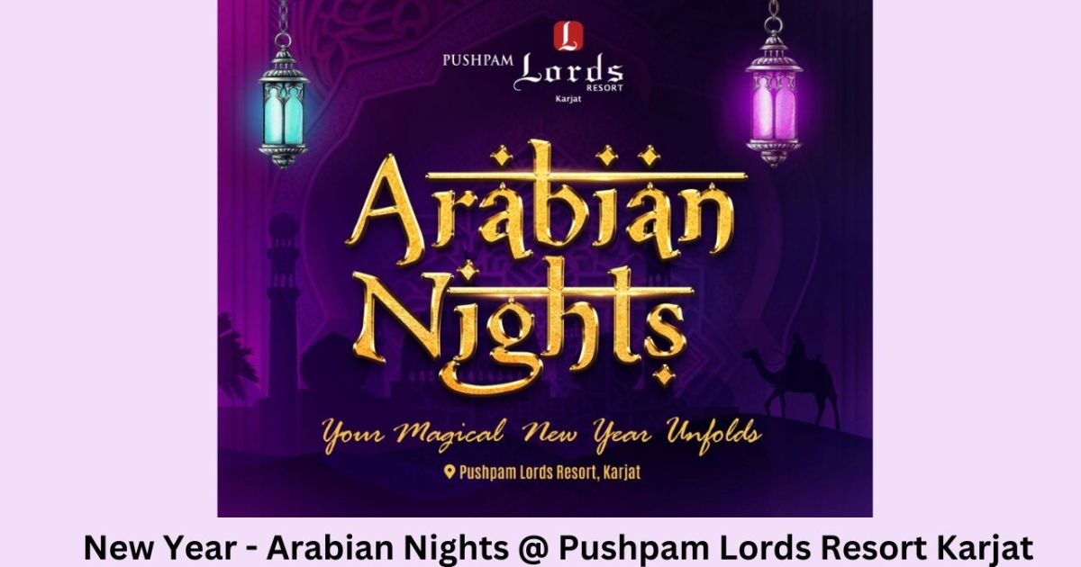 Pushpam Lords Resort, Karjat to usher in the New Year with spectacular Arabian Nights theme celebration •    Mesmerising Belly dancers to enthral you through the night